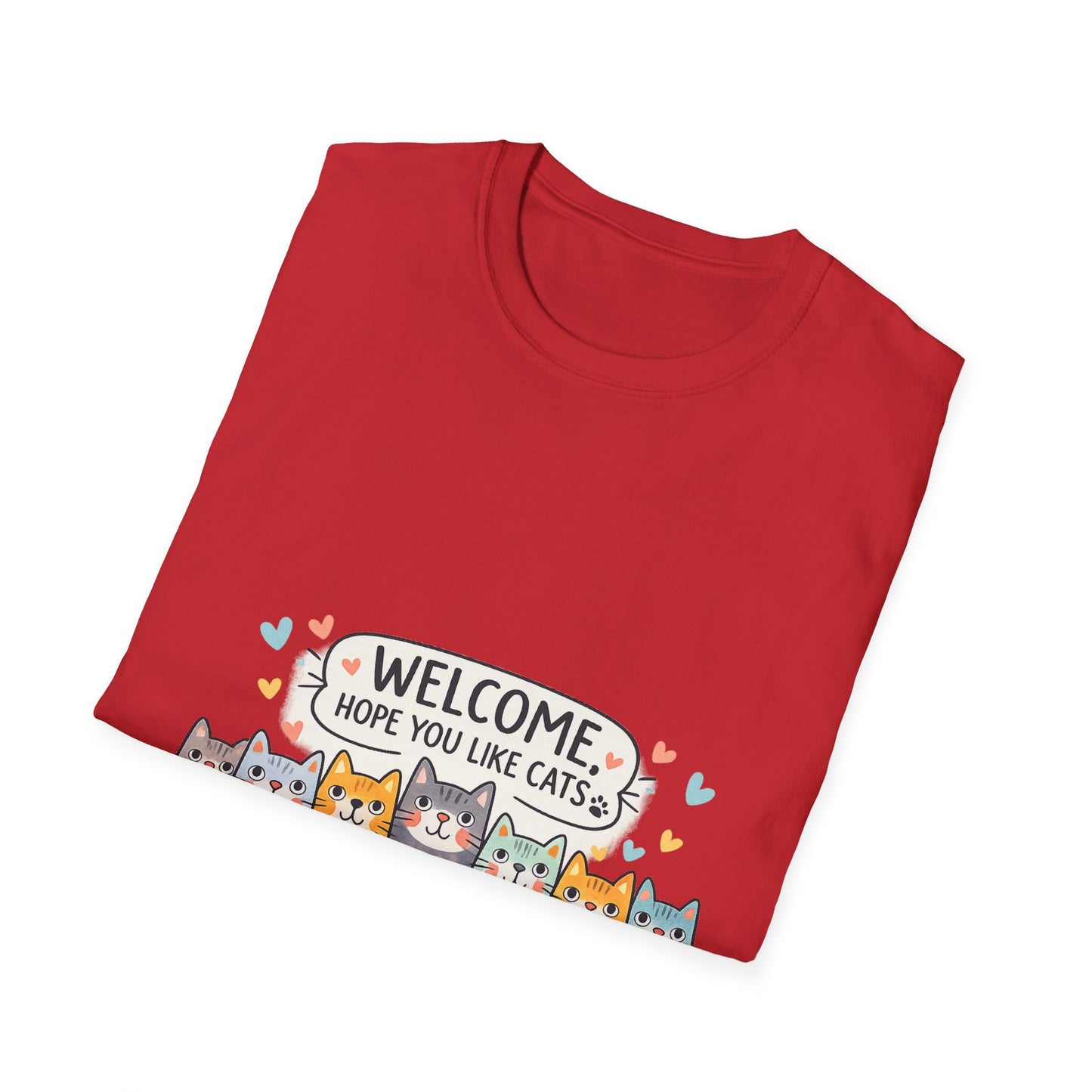 T-Shirt — "Welcome Hope You Like Cats" Cute Cat Welcome Tee