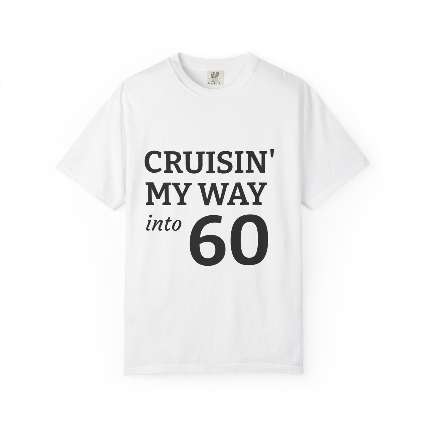 Cruisin' My Way into 60 T-Shirt — 60th Birthday Funny Tee