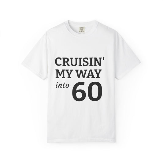 Cruisin' My Way into 60 T-Shirt — 60th Birthday Funny Tee