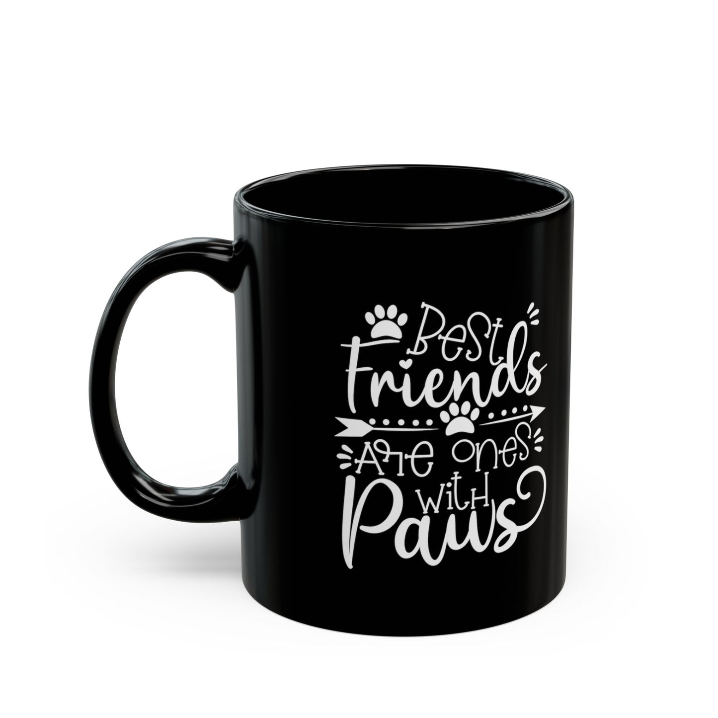 Best Friends Are Ones With Paws Black Mug — Pet Lover Coffee Cup (11oz/15oz)