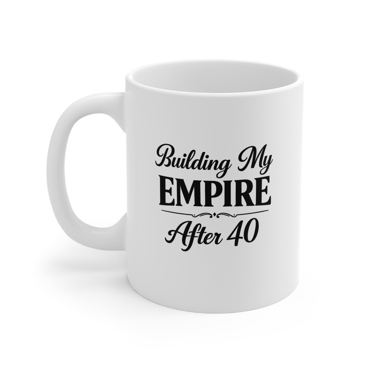 Building My Empire Mug 11oz