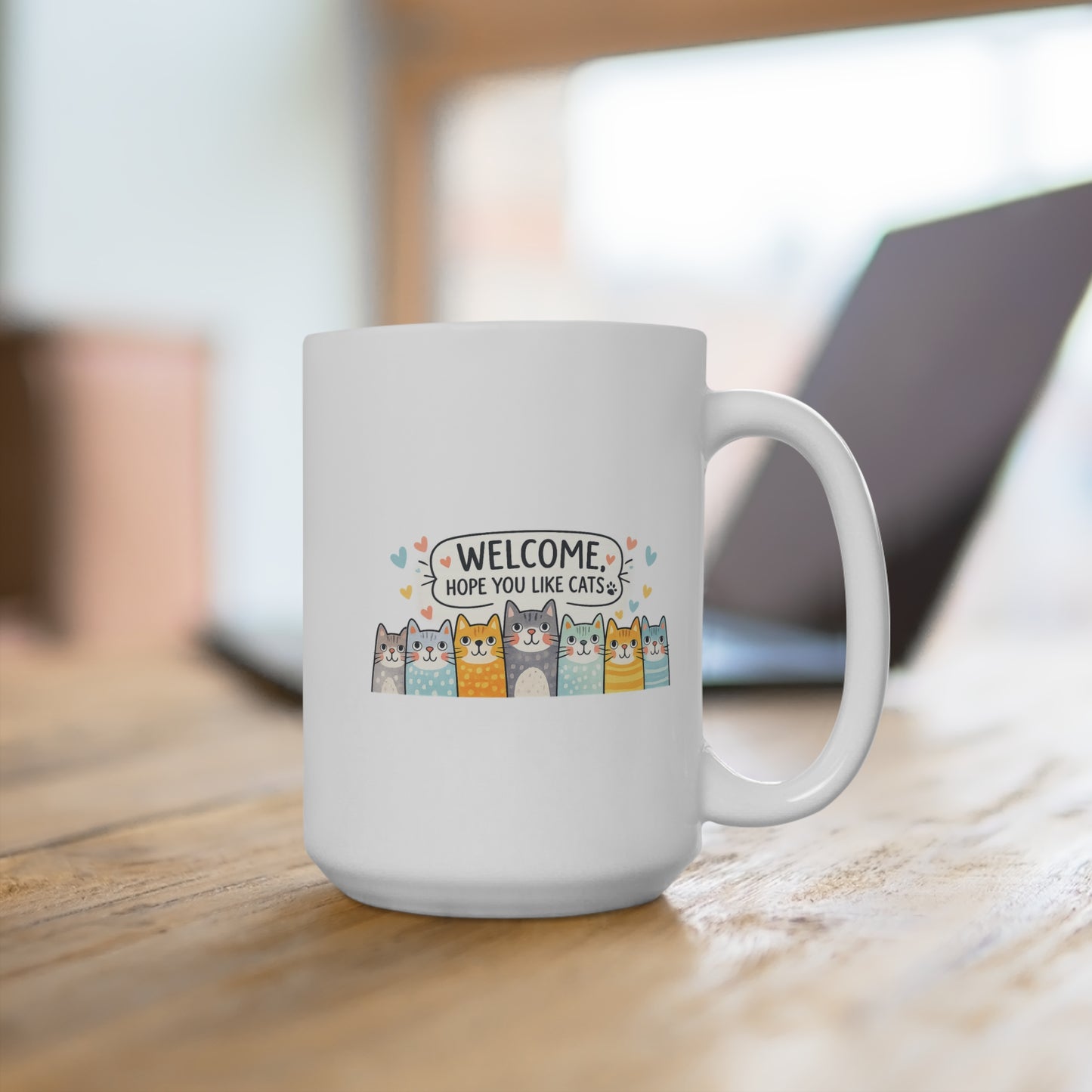 Cat Welcome 15oz Coffee Mug — "Welcome, Hope You Like Cats" Cute Kitty Gift