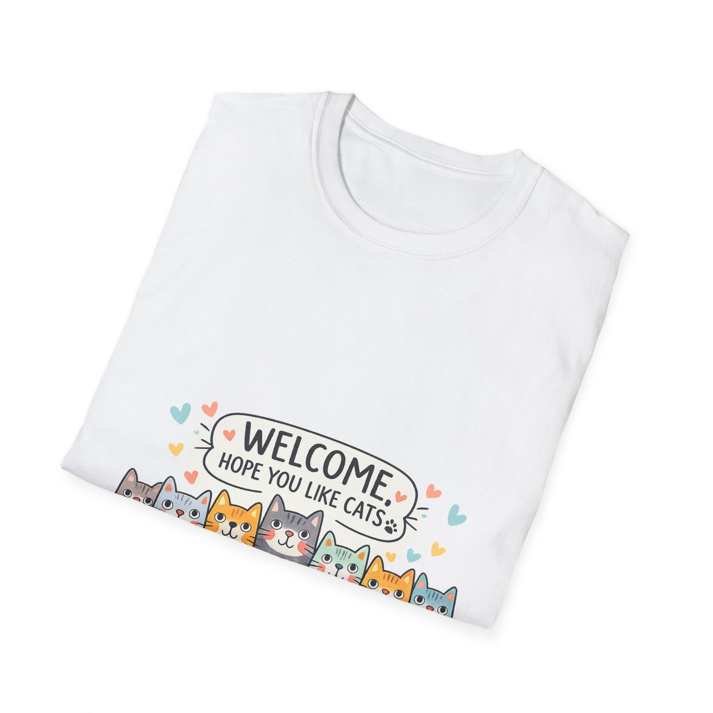 T-Shirt — "Welcome Hope You Like Cats" Cute Cat Welcome Tee