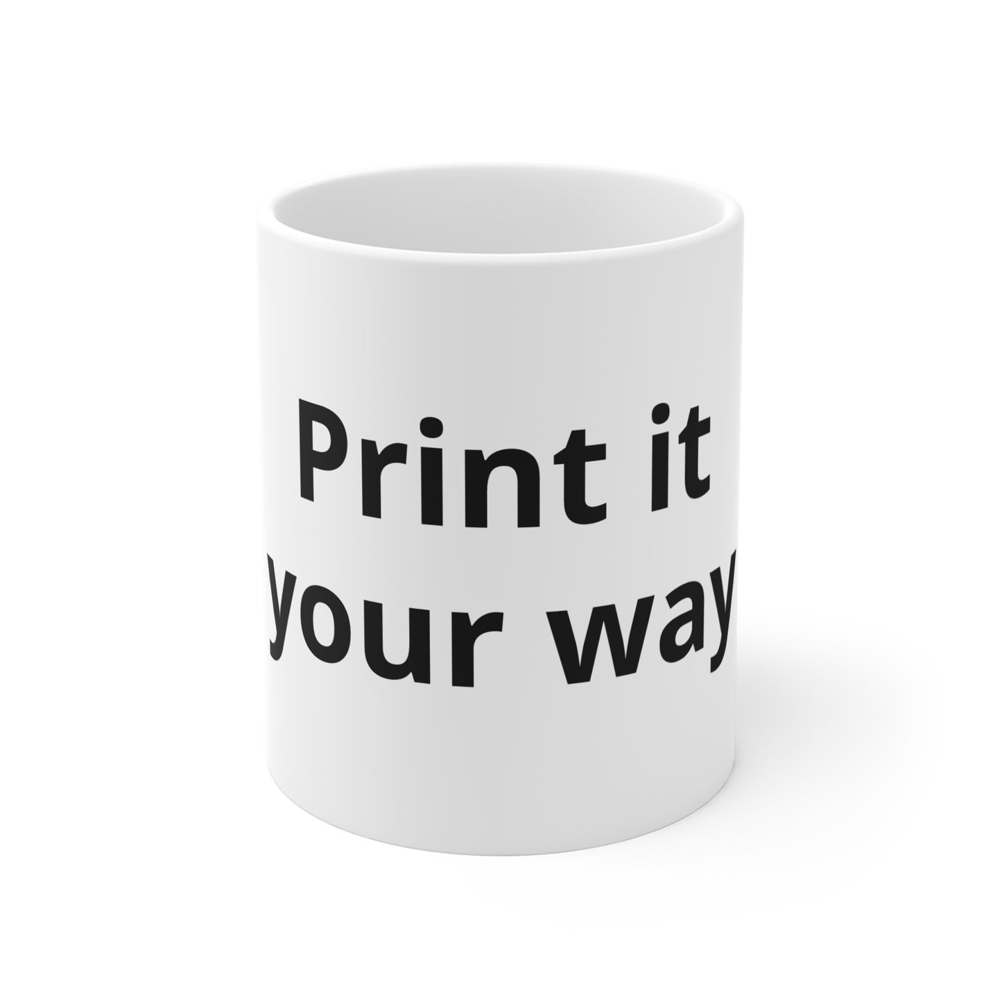 Customizable 11oz White Coffee Mug — "Print it your way" Personalized Gift